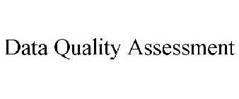 DATA QUALITY ASSESSMENT