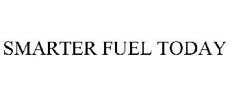 SMARTER FUEL TODAY