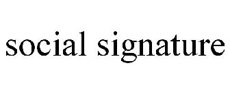 SOCIAL SIGNATURE