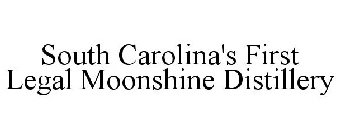 SOUTH CAROLINA'S FIRST LEGAL MOONSHINE DISTILLERY