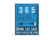 365 GUIDE DRINK. EAT. SAVE. EVERY DAY OF THE YEAR.