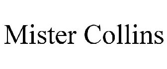 MISTER COLLINS