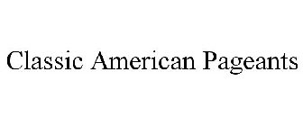 CLASSIC AMERICAN PAGEANTS
