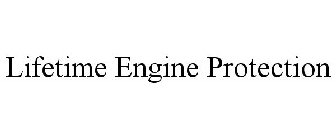 LIFETIME ENGINE PROTECTION