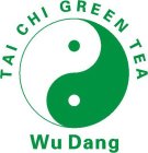 WU DANG TAI CHI GREEN TEA