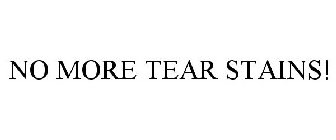 NO MORE TEAR STAINS!