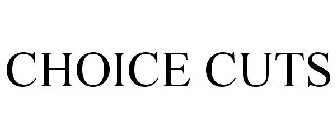 CHOICE CUTS