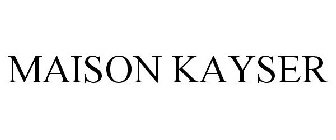 MAISON KAYSER