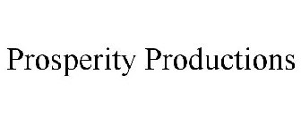 PROSPERITY PRODUCTIONS