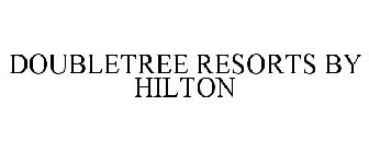 DOUBLETREE RESORTS BY HILTON