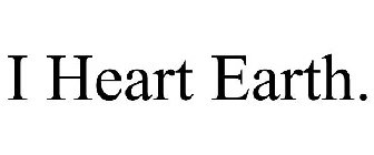 I HEART EARTH.