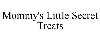 MOMMY'S LITTLE SECRET TREATS