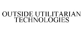 OUTSIDE UTILITARIAN TECHNOLOGIES