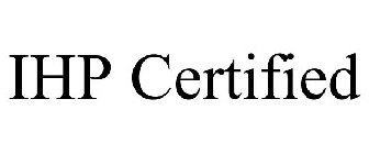 IHP CERTIFIED