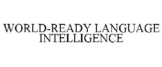 WORLD-READY LANGUAGE INTELLIGENCE