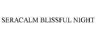 SERACALM BLISSFUL NIGHT