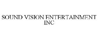 SOUND VISION ENTERTAINMENT INC