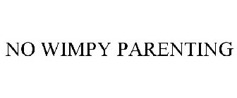 NO WIMPY PARENTING