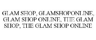 GLAM SHOP, GLAMSHOPONLINE, GLAM SHOP ONLINE, THE GLAM SHOP, THE GLAM SHOP ONLINE