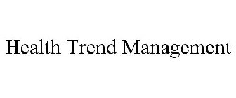 HEALTH TREND MANAGEMENT