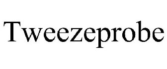 TWEEZEPROBE