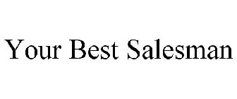 YOUR BEST SALESMAN