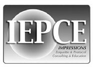 IEPCE IMPRESSIONS ETIQUETTE & PROTOCOL CONSULTING & EDUCATION