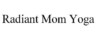 RADIANT MOM YOGA