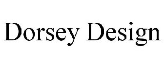 DORSEY DESIGN