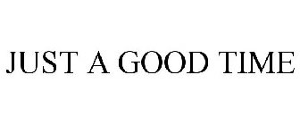 JUST A GOOD TIME