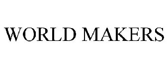WORLD MAKERS
