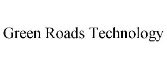 GREEN ROADS TECHNOLOGY