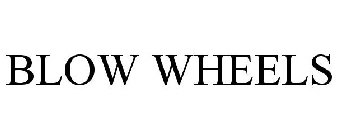 BLOW WHEELS