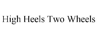 HIGH HEELS TWO WHEELS