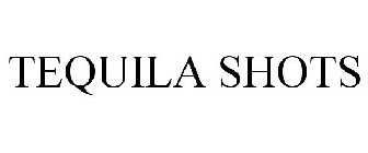 TEQUILA SHOTS