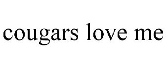 COUGARS LOVE ME