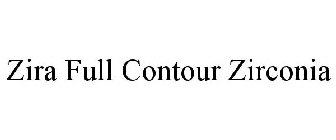 ZIRA FULL CONTOUR ZIRCONIA