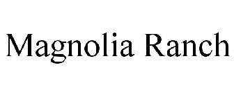 MAGNOLIA RANCH