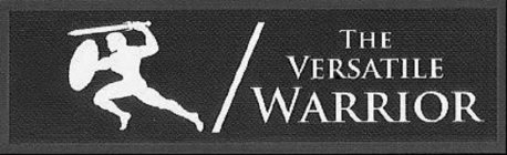 THE VERSATILE WARRIOR