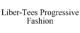 LIBER-TEES PROGRESSIVE FASHION