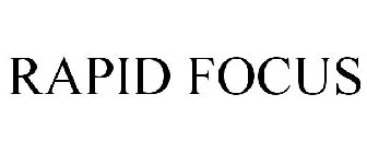 RAPID FOCUS