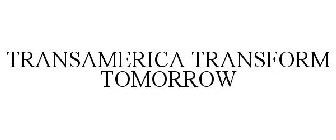 TRANSAMERICA TRANSFORM TOMORROW