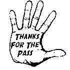 THANKS FOR THE PASS