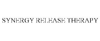 SYNERGY RELEASE THERAPY