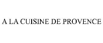 A LA CUISINE DE PROVENCE
