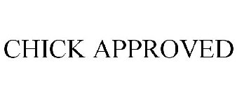 CHICK APPROVED
