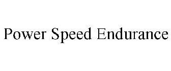 POWER SPEED ENDURANCE