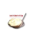 JUST A CAKE IN A CUP