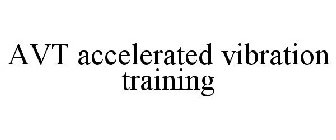 AVT ACCELERATED VIBRATION TRAINING