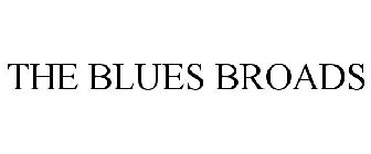 THE BLUES BROADS